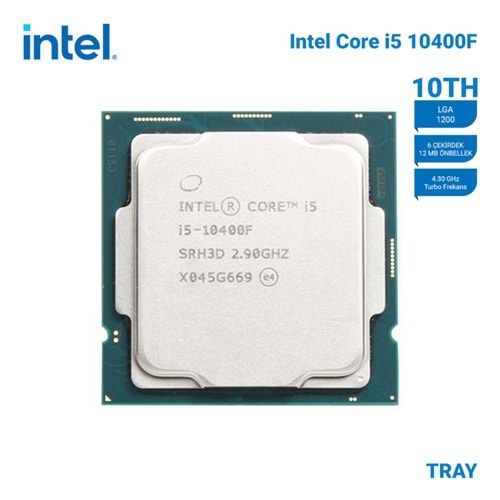 INTEL i5-10400F Tray, Fansız 2.9GHz/4.3GHz VGA'sız 14nm 1200p